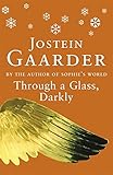 Through A Glass, Darkly: Ausgezeichnet mit dem Jugendbuchpreis Buxtehuder Bulle 1996 - Jostein Gaarder 