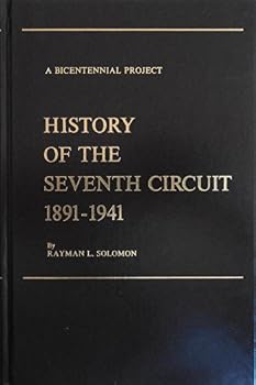 Hardcover History of the Seventh Circuit, 1891-1941: A Bicentennial Project Book
