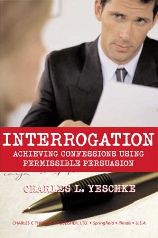 Buy Interrogation: Achieving Confessions Using Permissible Persuasion — BookShops.in