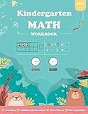 Kindergarten Math Workbook Age 5-7: For Kindergarten and 1st Graders, Contains Addition and Subtraction, Counting, Number Recognition, Time, Money, Count to 100. and More Fun Intelligence Activities