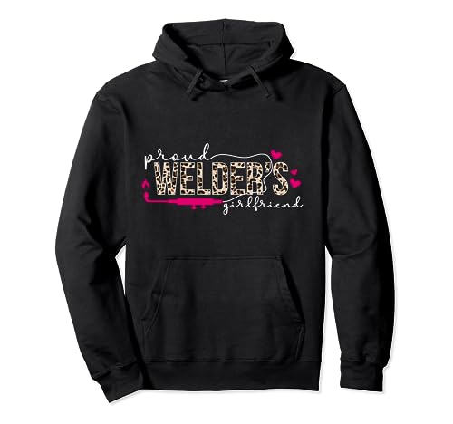 Proud Welder's Girlfriend Of A Welder Girlfriend Pullover Hoodie