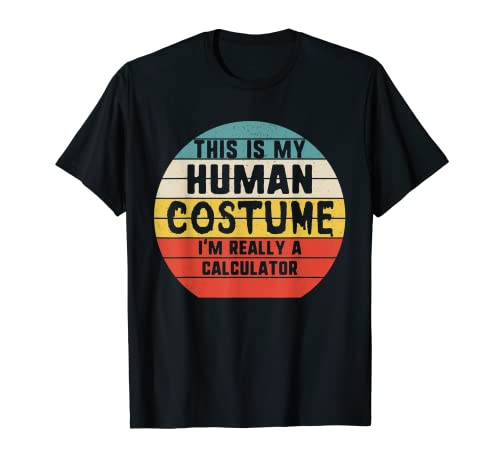 My Human Costume I'm Really A Calculadora Halloween Vintage Camiseta