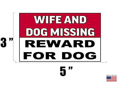Image of Rogue River Tactical Sarcastic Large Funny Auto Window Decal Bumper Sticker Wife and Dog Missing Reward for Dog Car Truck RV Boat 3x5 Inch