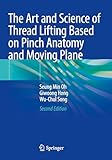 The Art and Science of Thread Lifting Based on Pinch Anatomy and Moving Plane