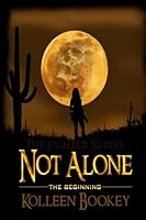 Not Alone: The Beginning 1521495343 Book Cover