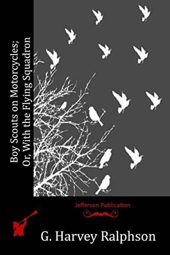 Boy Scouts on Motorcycles; Or, With the Flying ... 1515387364 Book Cover