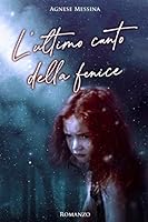 L'ultimo canto della fenice (Italian Edition) 1976713579 Book Cover