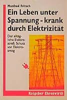 Ein Leben unter Spannung. Krank durch Elektrizität? Der alltägliche Elektrostreß. Schutz vor Elektrosmog. 3431033598 Book Cover