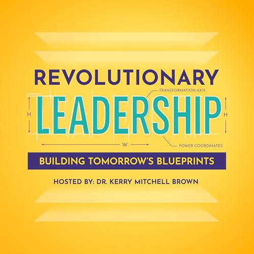 Page de couverture de Revolutionary Leadership with Dr. Kerry Mitchell Brown