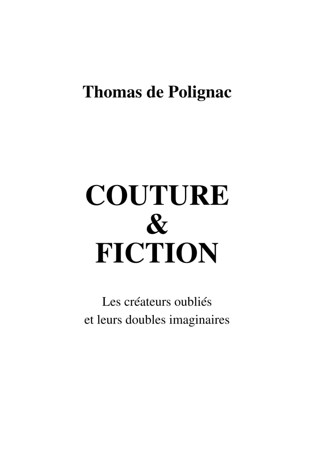 Couture et Fiction: Les créateurs oubliés et leurs doubles imaginaires