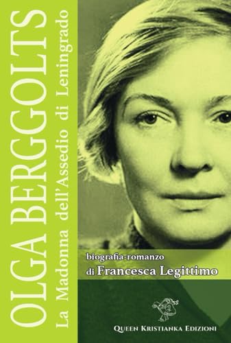 Olga Berggolts: La Madonna Dell'assedio Di Leningrado