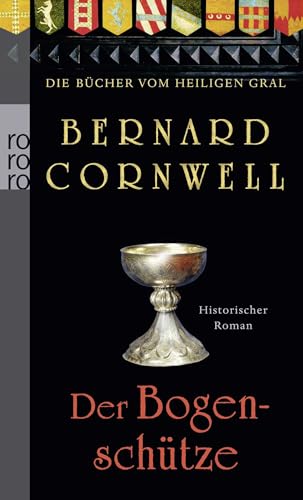 Der Bogenschütze: Historischer Roman (Die Bücher vom Heiligen Gral, Band 1)
