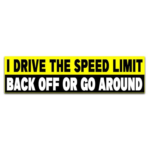 I Drive The Speed Limit Back Off Or Go Around Bumper Sticker, Vinyl Decal Waterproof, Stickers for Car Truck Vehicle, Funny Stickers for Adults Men Ladies, Size 10"x3" inches