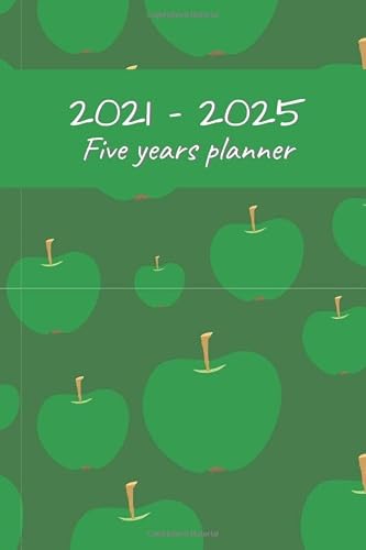 2021-2025 Five Years Planner: Your Monthly Planner For The Next 5 Years – 60 Months Pocket Calendar Organizer (To Do List, Appointments, Goals…) Apples 6x9