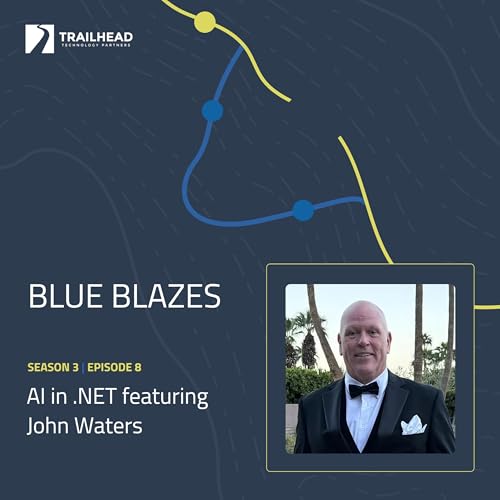 Blue Blazes S03E08: AI in .NET &ndash; featuring John Waters Podcast Por  arte de portada