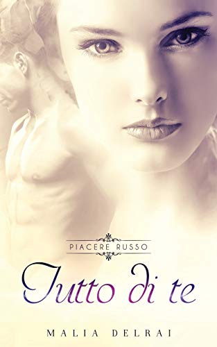 Tutto di te (Piacere russo) (Italian Edition)