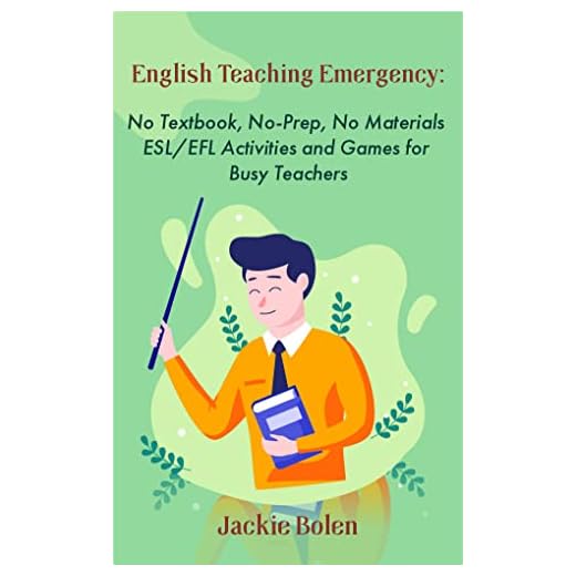 English Teaching Emergency: No Textbook, No-Prep, No Materials ESL/EFL Activities and Games for Busy Teachers (Teaching ESL/EFL to Children)