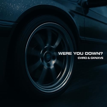 Were You Down? [Explicit]