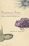 Sensuous Seas: Tales of a Marine Biologist