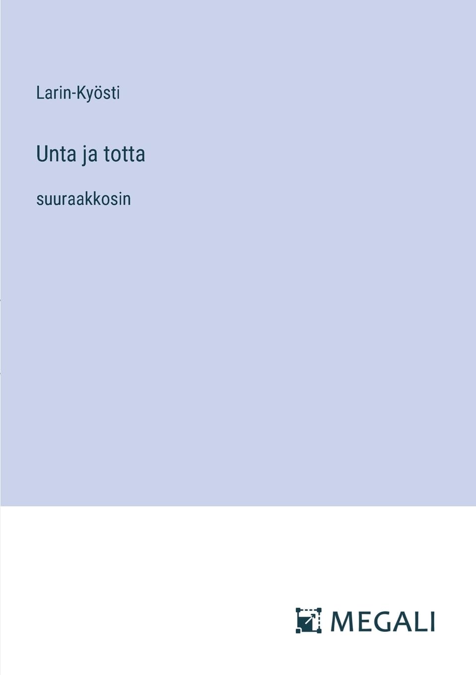 Unta ja totta: suuraakkosin
