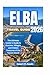 ELBA TRAVEL GUIDE 2026: The Ultimate Insider’s Guide to Beaches, Villages, and Hidden Treasures of the Tuscan Island