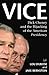 Vice: Dick Cheney and the Hijacking of the American Presidency