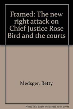 Hardcover Framed: The new right attack on chief justice Rose Bird and the courts Book