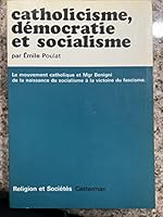 Catholicisme, démocratie et socialisme: Le mouvement catholique et Mgr Benigni de la naissance du socialisme à la victoire du fascisme (Religion et sociétés) 2203290544 Book Cover