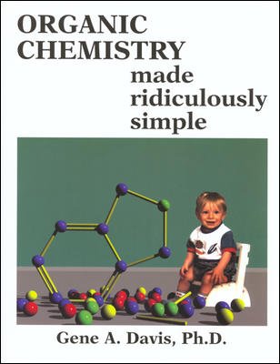Organic Chemistry Made Ridiculously Simple