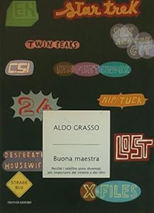 Vedi scheda su Amazon Buona maestra. Perché i telefilm sono diventati più importanti dei libri e del cinema