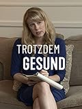 Trotzdem Gesund