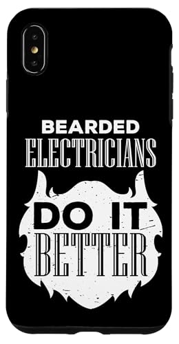 Coque pour iPhone XS Max Barbu Electricians Do It Better Funny Beard Lover