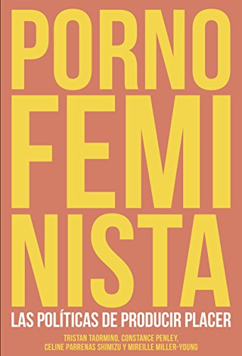 Porno Feminista: Las políticas de producir placer
