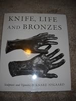 Knife, Life and Bronzes. Sculpture and vignettes. 9994510436 Book Cover
