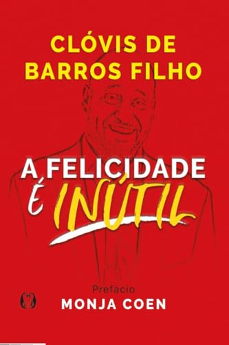 A felicidade é inútil