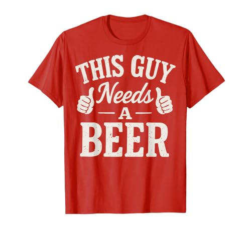 This Guy Needs A Beer T-Shirt, Men, Red, X-Large
