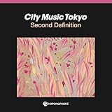 CITY MUSIC TOKYO Second Definition