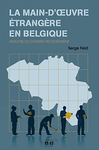 La main-d'oeuvre étrangère en Belgique : Analyse du dernier recensement