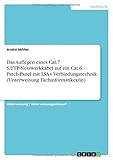  Das Auflegen eines Cat.7 S/FTP-Netzwerkkabel auf ein Cat.6 Patch-Panel mit LSA+ Verbindungstechnik (Unterweisung Fachinformatiker/in)