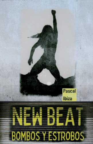 New Beat: Bombos y estrobos: 2 - Ibiza, Pascal