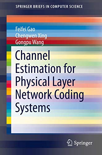 Channel Estimation for Physical Layer Network Coding Systems (SpringerBriefs in Computer Science) view 2
