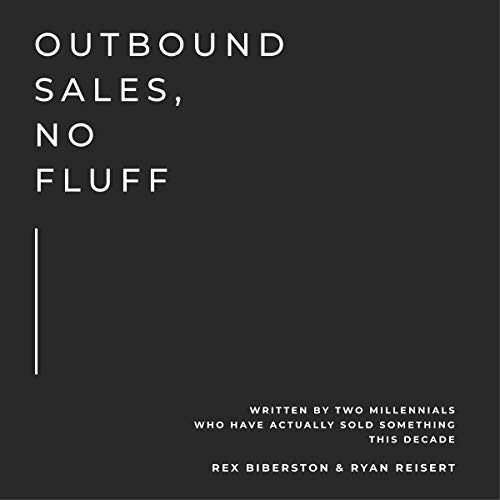 Outbound Sales, No Fluff by Rex Biberston, Ryan Reisert episode artwork