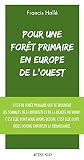 Pour une forêt primaire en Europe de l'Ouest: Manifeste