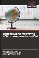 Zintegrowana medycyna NCM z nowa wiedza s-NCM (Polish Edition) 620884133X Book Cover