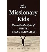 The Missionary Kids: Unmasking the Myths of White Evangelicalism