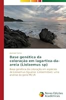 Base Genetica Da Coloracao Em Lagartixa-Da-Areia (Liolaemus Sp) 3639744497 Book Cover