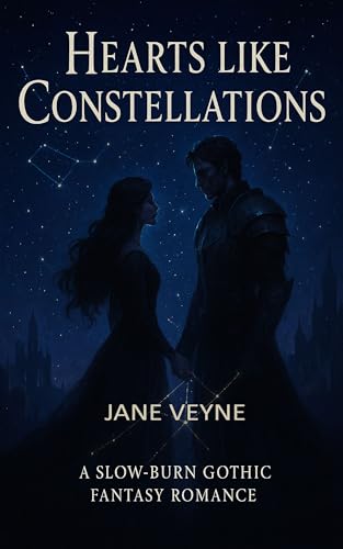 Hearts Like Constellations: A Slow-Burn Gothic Fantasy Romance (English Edition)
