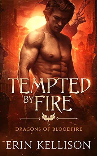 Tempted by Fire: Dragons of Bloodfire 1 (Dragons of Bloodfire series)