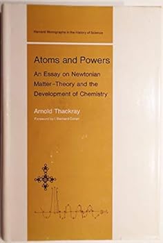Hardcover Atoms and Powers (Harvard monographs in the history of science) Book