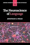 The Neuroscience of Language (Cambridge Fundamentals of Neuroscience in Psychology)